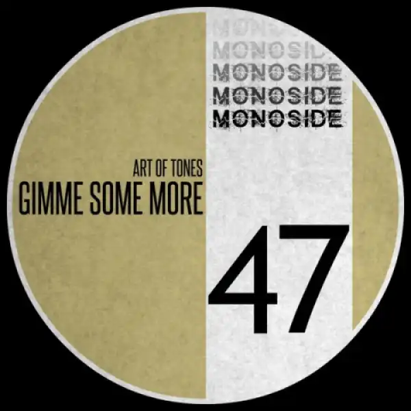 Art Of Tones - Gimme Some More  (Original Mix)